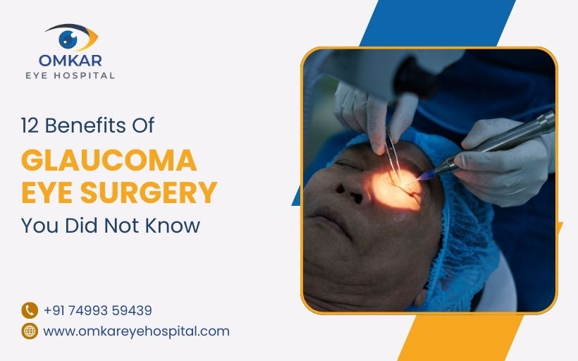12 Benefits of Glaucoma Eye Surgery You Did Not Know