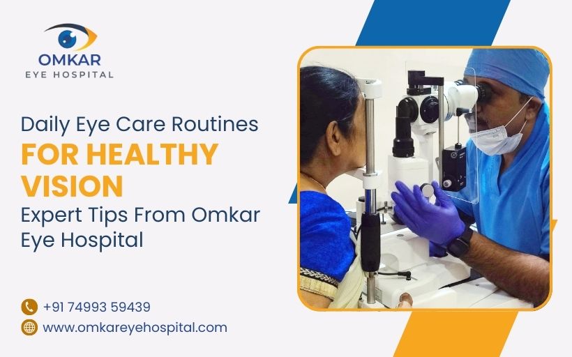 Daily Eye Care Routines for Healthy Vision